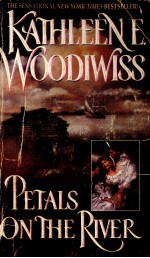 KATHLEENE WOODIWISS PETALS <em>ON</em> THE RIVER