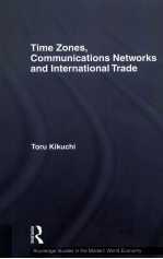 TIME ZONES COMMUNICATIONS <em>NETWORKS</em> AND INTERNATIONAL AND INTERNATIONAL TRADE