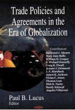 TRADE POLICIES AND AGREEMENTS <em>IN</em> THE ERA <em>OF</em> GLOBALIZATION