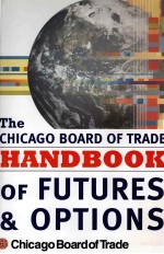 THE CHICAGC BOARD OF TRADE <em>HANDBOOK</em> OF FUTURES AND OPTIONS