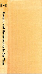 RHETORIC <em>A</em>ND HERMENEUTICS <em>IN</em> OUR TIME:<em>A</em> RE<em>A</em>DER