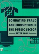 Combat<em>in</em>g fraud <em><em>an</em>d</em> corruption <em>in</em> the <em>public</em> sector