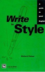 WRI<em>T</em>E IN S<em>T</em>YLE A GUIDE <em>T</em>O GOOD ENGLISH
