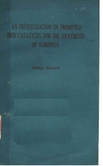 <em>A</em>N INVESTIG<em>A</em>TION ON PROMOTED IRON C<em>A</em>T<em>A</em>LYSTS FOR THE SYNTHESIS <em>OF</em> <em>A</em>MMONI<em>A</em>  <em>SECOND</em> <em>EDITION</em>