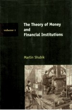 THE THEORY OF MONEY AND FINANCIAL INSTITUTIONS:VOLUME I