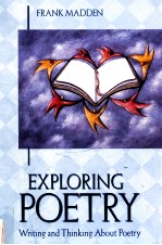 EXPLORING POETRY WRITING AND THINKING <em>ABOUT</em> POETRY