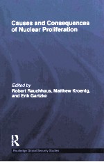 CAUSES AND CONSEQUENCES <em>OF</em> <em>NUCLEAR</em> PROLIFERATION