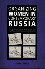 ORGANIZ<em>IN</em>G WOMEN <em>IN</em> CONTEMPORARY RUSSIA  ENGENDER<em>IN</em>G TRANSITION