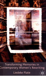 TRANSFORM<em>IN</em>G MEMORIES <em>IN</em> CONTEMPORARY WOMEN'S REWRIT<em>IN</em>G