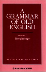 A GRAMMAR <em>OF</em> OLD ENGLISH <em>VOLUME</em> 2:MORPHOLOGY