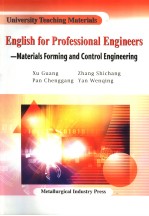 ENGLISH FOR PROFESSIONAL ENGINEERS：MATERIALS FORMING AND CONTROL <em>ENGINEERING</em>