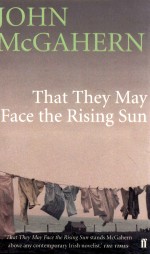JOHN MCGAHERN THAT THEY MAY FACE THE <em>RISING</em> SUN