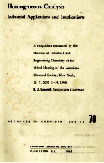 HOMOGENEOUS CATALYSIS <em>IN</em>DUSTRIAL <em>APPLICATIONS</em> <em>AND</em> IMPLICATIONS ADVANCES <em>IN</em> <em>CHEMISTRY</em> SERIES 70
