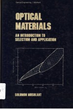OPTICAL <em>MATERIALS</em> AN INTRODUCTION TO SELECTION <em>AND</em> <em>APPLICATION</em>