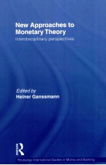 NEW APPROACHES TO MONETARY <em>THEORY</em>  <em>INTERDISCIPLINARY</em> PERSPECTIVES