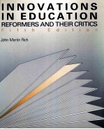 INNOVATIONS IN EDUCATION REFORMERS AND THEIR CRITICS:<em>FIFTH</em> <em>EDITION</em>