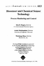 ACS SYMPOSIUM SERIES 613 BIOSENSOR AND CHEMICAL SENSOR <em>TECHNOLOGY</em>:PROCESS MONITORING AND <em>CONTROL</em>
