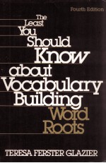 THE LEAST YOU SHOULD KNOW <em>ABOUT</em> VOCABULARY BUILDING WORD ROOTS