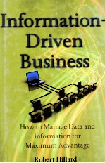 <em>INFORMATION</em> DRIVEN BUSINESS:HOW TO MANAGE <em>DATA</em> AND <em>INFORMATION</em> FOR MAXIMUM ADVANTAGE