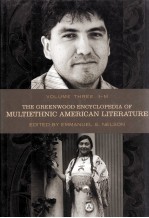 THE GREENWOOD ENCYCLOPEDIA <em>OF</em> MULTIETHNIC AMERICAN LITERATURE <em>VOLUME</em> 3