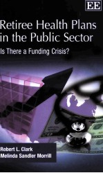 RETIREE HEALTH PLANS IN <em>THE</em> PUBLIC SECTOR  IS <em>THE</em>RE A FUNDING CRISIS?