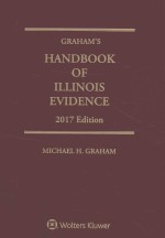 <em>Gr</em>a<em>ha</em>m's <em>Ha</em>ndbook of Illinois Evidence 2017 edition