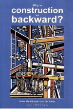 WHY <em>IS</em> CONSTRUCTION SO BACKWARD?