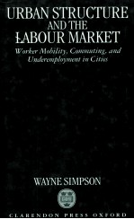 URBAN <em>S</em>TRUCTURE AND <em>THE</em> LABOUR MARKET