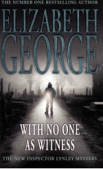ELIZABETH GEORGE <em>WITH</em> NO ONE AS WITNESS