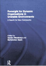 FORESIGHT FOR DYNAMIC ORGANISATIONS <em>IN</em> UNSTABLE ENVIRONMENTS