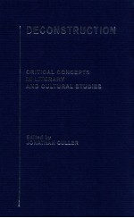 DECONSTRUCTION <em>CRITICAL</em> CONCEPTS <em>IN</em> LITERARY <em>AND</em> CULTURAL <em>STUDIES</em> VOLUME 3