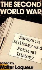 <em>THE</em> <em>SECOND</em> WORLD WAR ESSAYS IN MILITARY AND POLITICAL HISTORY