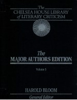 <em>THE</em> CHELSEA HOUSE LIBRARY <em>OF</em> LITERARY CRITICISM <em>THE</em> MAJOR AUTHORS <em>EDITION</em> VOLUME 5