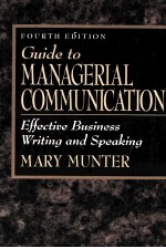 GUIDE <em>TO</em> MANAGERIAL <em>COMMUNICATION</em> EFFECTIVE BUSINESS WRRITING AND SPEAKING FOURTH EDITION