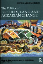 THE POLITICS OF BIOFUELS LAND AND AGRARIAN CHANGE