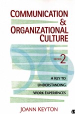COMMUNICATION ORANIZATIONAL CULTURE:A KEY TO UNDERSTANDING WORK EXPERIENCES <em>EDITION</em> 2
