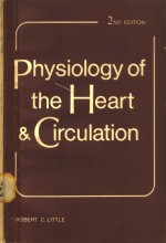 PHYSIOLOGY <em>OF</em> <em>THE</em> HEART & CIRCULATION  <em>SECOND</em> <em>EDITION</em>