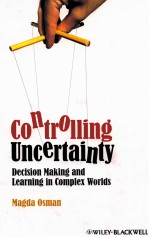 CONTROLLING UNCERTAINTY  DECISION MAKING AND <em>LEARNING</em> IN COMPLEX WORLDS