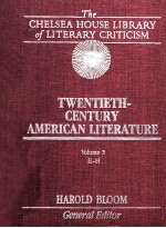 THE CHELSEA HOUSE LIBRARY OF LITERARY CRITICISM TWENTIETH CENTURY AMERICAN LITERATURE VOLUME <em>3</em>