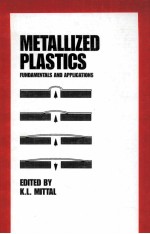 METALLIZED PLASTICS:FUNDAMENTALS <em>AND</em> <em>APPLICATIONS</em>