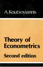 THEORY <em>OF</em> ECONOMETRICS:AN INTRODUCTORY EXPOSITION <em>OF</em> ECONOMETRIC <em>METHODS</em> SECOND EDITION