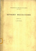 PROGRESS <em>IN</em> BRA<em>IN</em> RESEARCH  <em>VOLUME</em> <em>2</em>3  SENSORY MECHANISMS