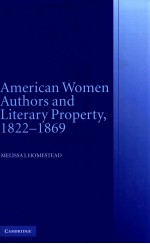 AMERICAN WOMEN AUT<em>H</em>ORS AND LITERARY PROPERTY 1822-1869