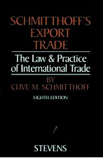 SCHMITTHOFF'S EXPORT TRADE <em>THE</em> LAW AND PRACTICE OF INTERNATIONAL TRADE
