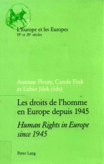 LES DROITS DE L'HOMME EN EUROPE DEPUIS 1945 HUM<em>A</em>N RIGHTS <em>IN</em> EUROPE S<em>IN</em>CE 1945