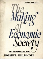 THE MAK<em>IN</em>G <em>OF</em> ECONOMIC SOCIETY 6TH <em>EDITION</em>