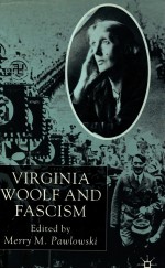 VIRGINIA WOOIF AND FASCIS<em>M</em> RESITING THE DICTATORS'SEDUCTION