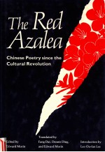THE RED AZALEA  <em>CHINESE</em> POETRY SINCE THE CULTURAL REVOLUTION