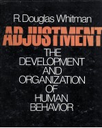 ADJUSTMENT:THE DEVE<em>L</em>OPMENT AND ORGANIZATION OF HUMAN BEHAVIOR