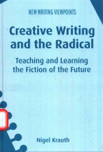 CREATIVE WRITING AND THE RADICAL <em>TEACHING</em> AND <em>LEARNING</em> THE FICTI<em>ON</em> OF THE FUTURE